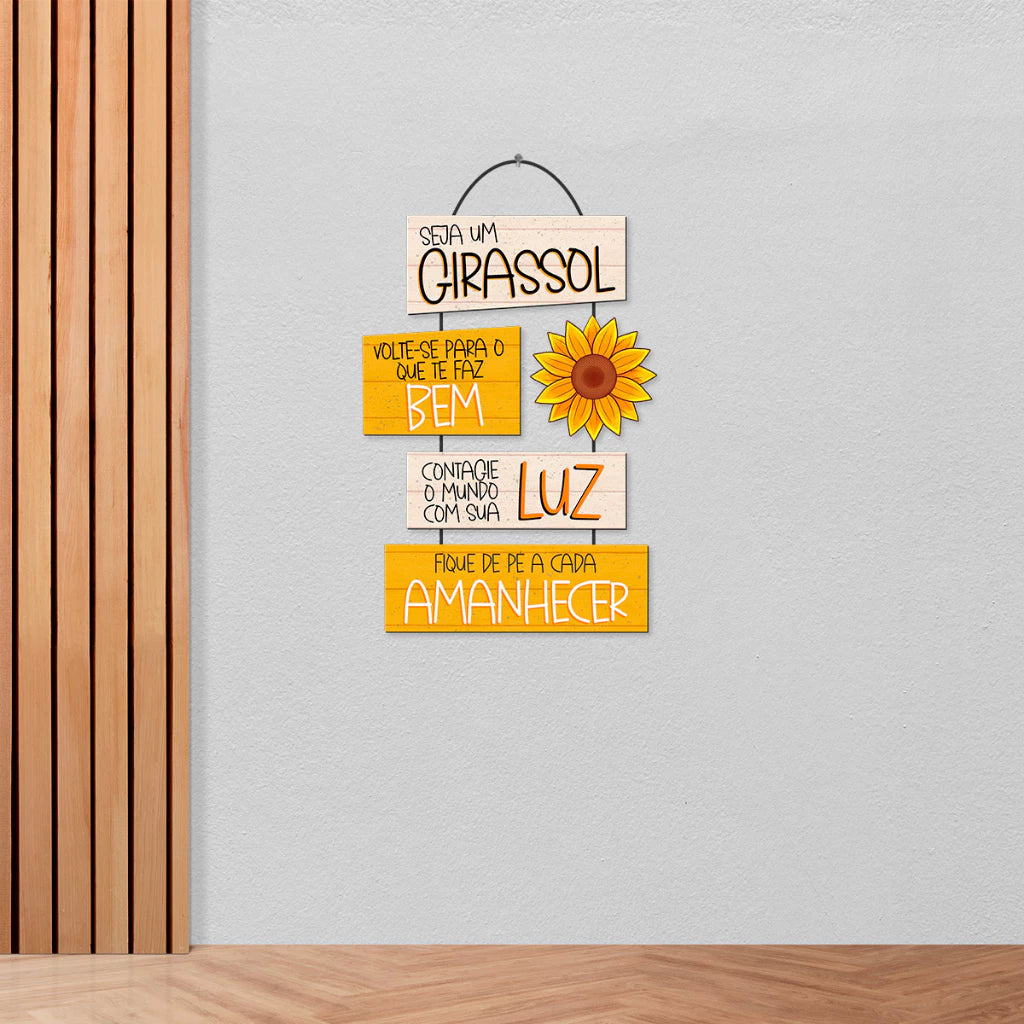 Placa Decorativa de Pendurar Seja um Girassol